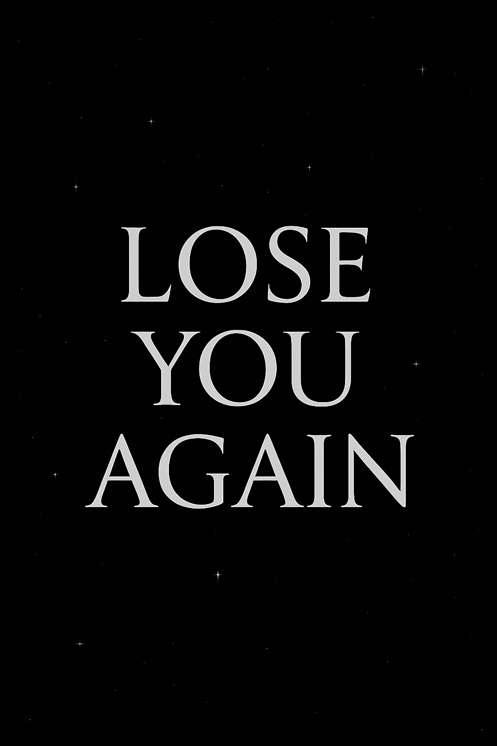 Lose you Again